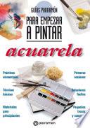 Libro Guías Parramón para empezar a pintar. Acuarela