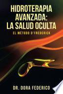 Libro Hidroterapia Avanzada: La Salud Oculta