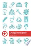 Libro Historia escandalosamente breve de la medicina