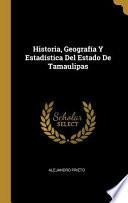 Libro Historia, Geografía Y Estadística Del Estado De Tamaulipas