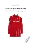 Libro Ho giocato nel Real Kobra: il calcio ed altro visto da una squadra di periferia