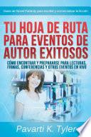 Libro Hoja de ruta para eventos exitosos: prepárate para lecturas, firmas, conferencias y otros eventos