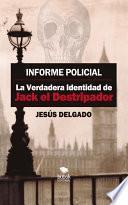 Libro Informe Policial: La Verdadera Identidad de Jack El destripador