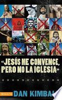 Libro Jesús los Convence, pero la Iglesia No