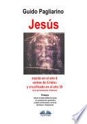 Libro Jesús, Nacido En El Año 6 «antes De Cristo» Y Crucificado En El Año 30 (Una Aproximación Histórica)