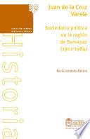 Libro Juan de la Cruz Varela. Sociedad y política en la región de Sumapaz (1902-1984)
