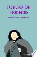 Libro JUEGO DE TRONOS. ANARQUÍA VERSUS MONARQUÍA