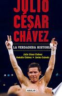 Libro Julio César Chávez: la verdadera historia