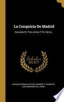 Libro La Conquista de Madrid: Zarzuela En Tres Actos Y En Verso...