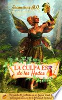 Libro La Culpa es de las Hadas