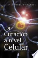 Libro La curación a nivel celular