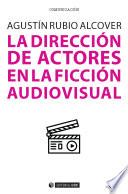 Libro La dirección de actores en la ficción audiovisual