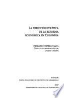 Libro La dirección política de la reforma económica en Colombia