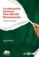 Libro La educación peruana más allá del Bicentenario: nuevos rumbos