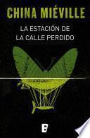 Libro La estación de la calle Perdido (Bas-Lag 1)