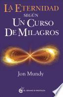 Libro La Eternidad Segun Un Curso de Milagros