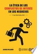 Libro La ética de los conflictos de interés en los negocios