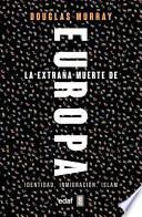 Libro La Extrana Muerte de Europa. Inmigracion, Identidad, Islam