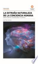 Libro La extraña naturaleza de la conciencia humana