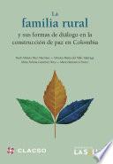 Libro La familia rural y sus formas de diálogo en la construcción de paz en Colombia