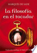 Libro La filosofia en el tocador / Philosophy in the Dressing Room