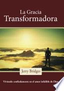 Libro La gracia transformadora