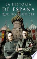 Libro La historia de España que no pudo ser