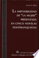 Libro La imposibilidad de la mujer presentada en cinco novelas postfranquistas