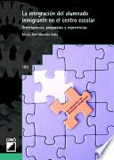 Libro La integración del alumnado inmigrante en el centro escolar