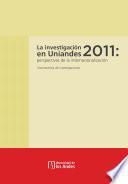Libro La investigación en Uniandes 2011: perspectivas de la internacionalización