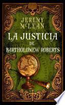Libro La Justicia De Bartholomew Roberts