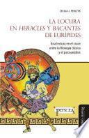 Libro La locura en Heracles y Bacantes de Eurípides