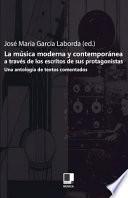 Libro La música moderna y contemporánea a través de los escritos de sus protagonistas