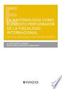 Libro La nacionalidad como elemento perturbador de la fiscalidad internacional