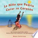 Libro La Nina Que Podria Curar Su Corazon - Un Cuento Inspirador Sobre Kahuna Morrnah Simeona y Ho'oponopono