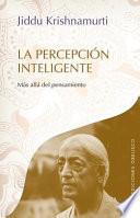 Libro La Percepcion Inteligente: Mas Alla del Pensamiento = Intelligent Perception