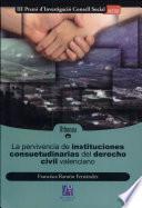 Libro La pervivencia de instituciones consuetudinarias del derecho civil valenciano