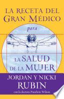 Libro La receta del Gran Médico para la salud de la mujer