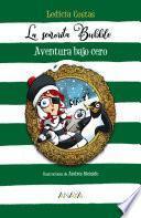 Libro La señorita Bubble: Aventura bajo cero