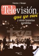 Libro La televisión que yo viví y otras historias paralelas