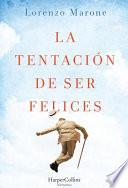 Libro La tentación de ser felices (The Temptation to Be Happy - Spanish Edition)