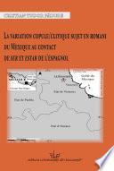 Libro LA VARIATION COPULE/CLITIQUE SUJET EN ROMANI DU MEXIQUE AU CONTACT DE SER ET ESTAR DE L’ESPAGNOL