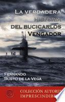 Libro La verdadera historia del bucicarlos Vengador