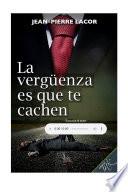 Libro La vergüenza es que te cachen