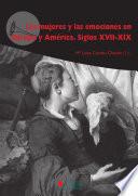 Libro Las mujeres y las emociones en Europa y América. Siglos XVII-XIX