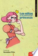 Libro Las niñas ya no quieren ser princesas