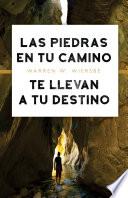Libro Las piedras en tu camino te llevan a tu destino