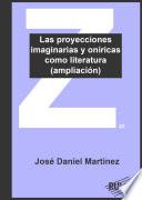 Libro Las proyecciones imaginarias y oníricas como literatura
