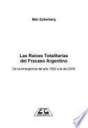 Libro Las raíces totalitarias del fracaso argentino