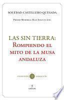 Libro Las sin tierra: rompiendo el mito de la musa andaluza